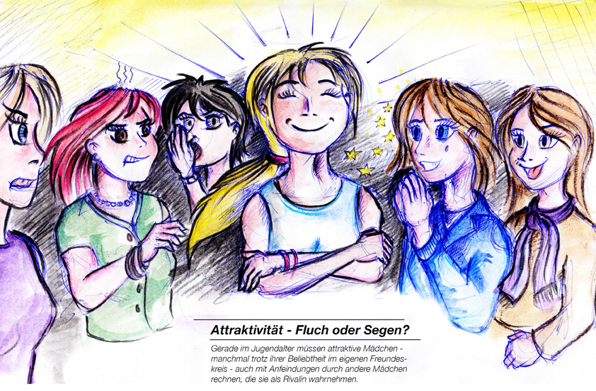 Bild 4: "Attraktivität – Fluch oder Segen? Gerade im Jugendalter müssen attraktive Mädchen – manchmal trotz ihrer Beliebtheit im eigenen Freundeskreis – auch mit Anfeindungen anderer Mädchen rechnen, die sie als Rivalin wahrnehmen. Gutes Aussehen kann also – je nach Situation und der Konstellation der Personen – sowohl mit Vorteilen als auch mit Nachteilen verbunden sein." Bild 4: "Attraktivität – Fluch oder Segen? Gerade im Jugendalter müssen attraktive Mädchen – manchmal trotz ihrer Beliebtheit im eigenen Freundeskreis – auch mit Anfeindungen anderer Mädchen rechnen, die sie als Rivalin wahrnehmen. Gutes Aussehen kann also – je nach Situation und der Konstellation der Personen – sowohl mit Vorteilen als auch mit Nachteilen verbunden sein.""Attraktivität – Fluch oder Segen? Gerade im Jugendalter müssen attraktive Mädchen – manchmal trotz ihrer Beliebtheit im eigenen Freundeskreis – auch mit Anfeindungen anderer Mädchen rechnen, die sie als Rivalin wahrnehmen. Gutes Aussehen kann also – je nach Situation und der Konstellation der Personen – sowohl mit Vorteilen als auch mit Nachteilen verbunden sein."